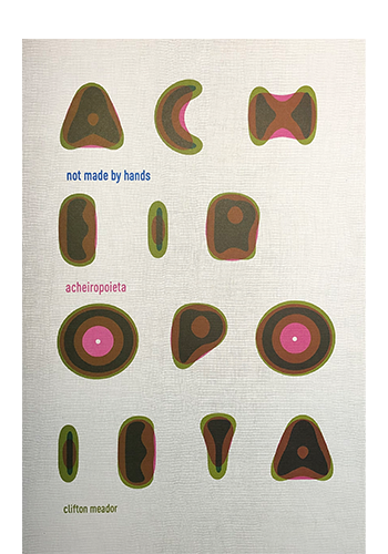 Meador, Clifton; Acheiropoieta (2020)